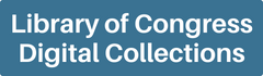 Library of Congress Digital Collections Library of Congress Digital Collections Button
